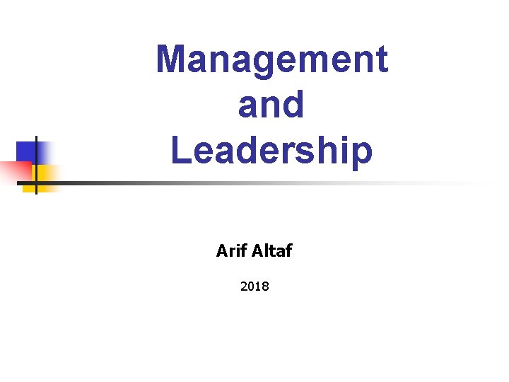 Management and Leadership Arif Altaf 2018 
