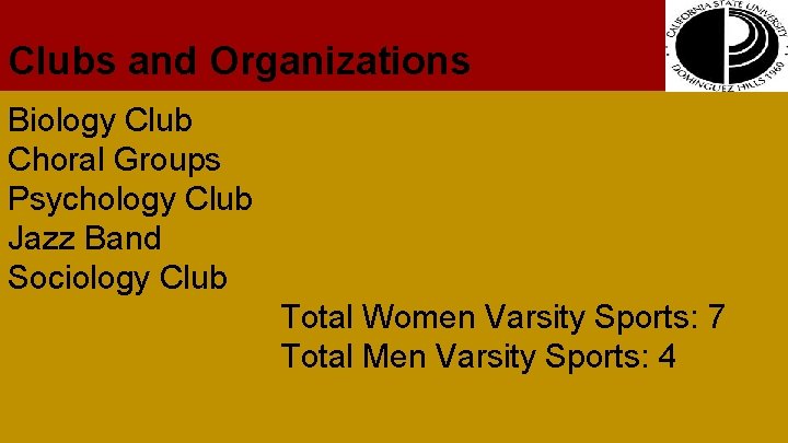 Clubs and Organizations Biology Club Choral Groups Psychology Club Jazz Band Sociology Club Total