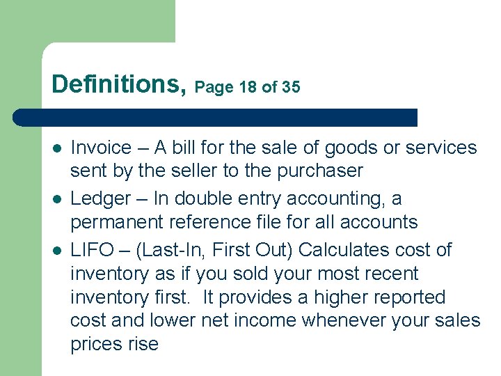 Definitions, Page 18 of 35 l l l Invoice – A bill for the