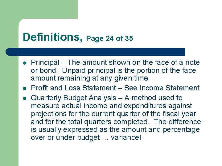Definitions, Page 24 of 35 l l l Principal – The amount shown on Definitions, Page 24 of 35 l l l Principal – The amount shown on