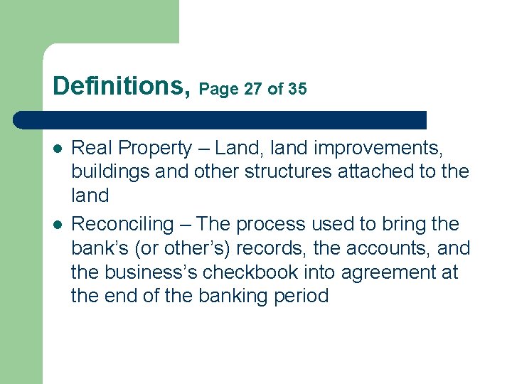 Definitions, Page 27 of 35 l l Real Property – Land, land improvements, buildings