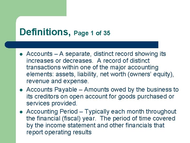 Definitions, Page 1 of 35 l l l Accounts – A separate, distinct record