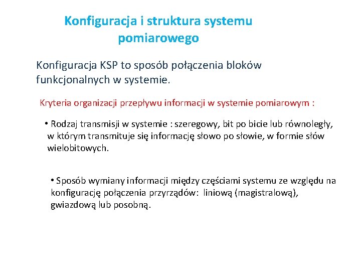 Konfiguracja i struktura systemu pomiarowego Konfiguracja KSP to sposób połączenia bloków funkcjonalnych w systemie.