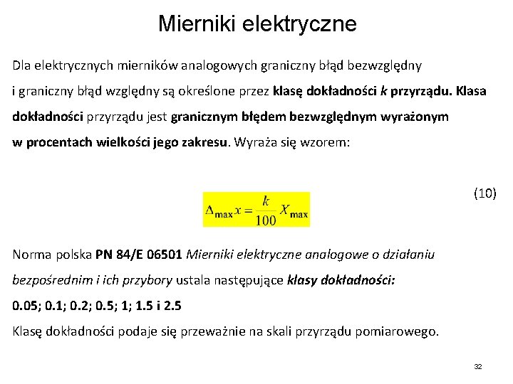 Mierniki elektryczne Dla elektrycznych mierników analogowych graniczny błąd bezwzględny i graniczny błąd względny są