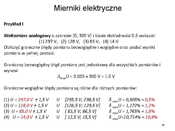 Mierniki elektryczne Przykład I Woltomierz analogowy o zakresie [0; 300 V] i klasie dokładności