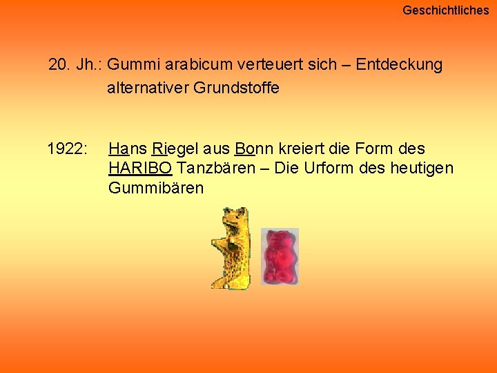 Geschichtliches 20. Jh. : Gummi arabicum verteuert sich – Entdeckung alternativer Grundstoffe 1922: Hans Geschichtliches 20. Jh. : Gummi arabicum verteuert sich – Entdeckung alternativer Grundstoffe 1922: Hans