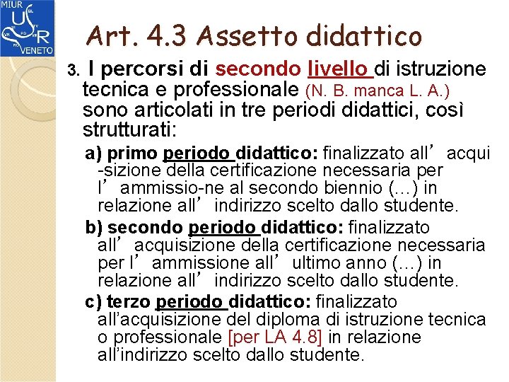 Art. 4. 3 Assetto didattico 3. I percorsi di secondo livello di istruzione tecnica