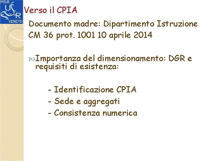 Verso il CPIA Documento madre: Dipartimento Istruzione CM 36 prot. 1001 10 aprile 2014