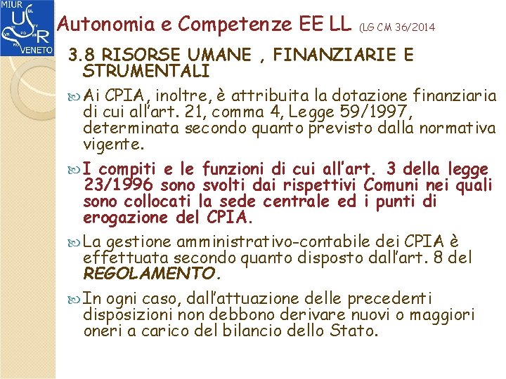 Autonomia e Competenze EE LL (LG CM 36/2014 3. 8 RISORSE UMANE , FINANZIARIE