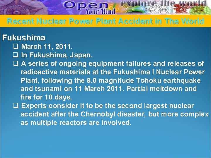 Recent Nuclear Power Plant Accident in The World Fukushima q March 11, 2011. q Recent Nuclear Power Plant Accident in The World Fukushima q March 11, 2011. q