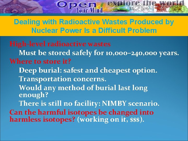 Dealing with Radioactive Wastes Produced by Nuclear Power Is a Difficult Problem High-level radioactive Dealing with Radioactive Wastes Produced by Nuclear Power Is a Difficult Problem High-level radioactive