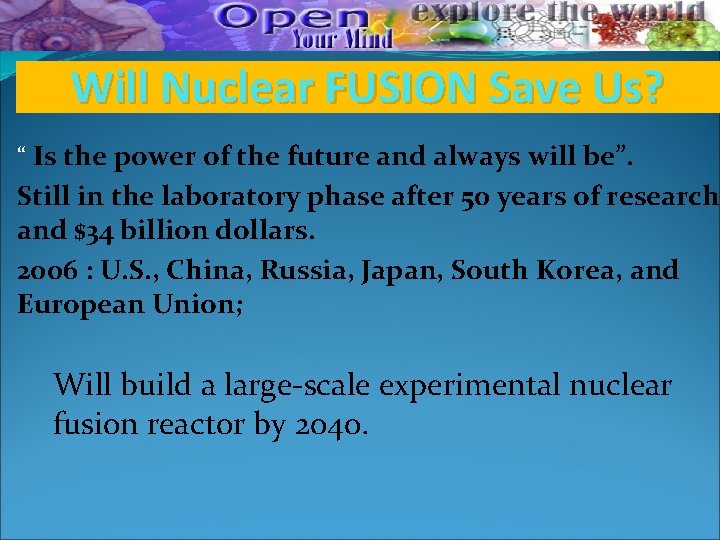 Will Nuclear FUSION Save Us? “ Is the power of the future and always Will Nuclear FUSION Save Us? “ Is the power of the future and always