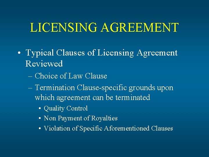 LICENSING AGREEMENT • Typical Clauses of Licensing Agreement Reviewed – Choice of Law Clause