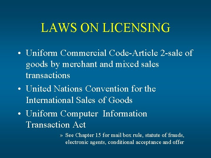 LAWS ON LICENSING • Uniform Commercial Code-Article 2 -sale of goods by merchant and LAWS ON LICENSING • Uniform Commercial Code-Article 2 -sale of goods by merchant and