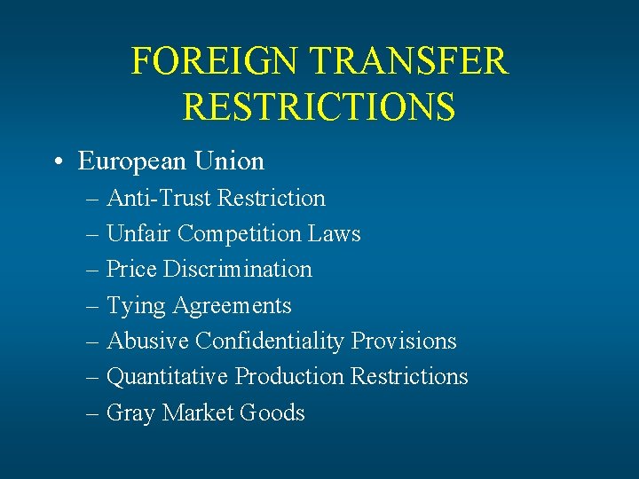 FOREIGN TRANSFER RESTRICTIONS • European Union – Anti-Trust Restriction – Unfair Competition Laws –