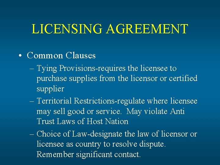 LICENSING AGREEMENT • Common Clauses – Tying Provisions-requires the licensee to purchase supplies from LICENSING AGREEMENT • Common Clauses – Tying Provisions-requires the licensee to purchase supplies from