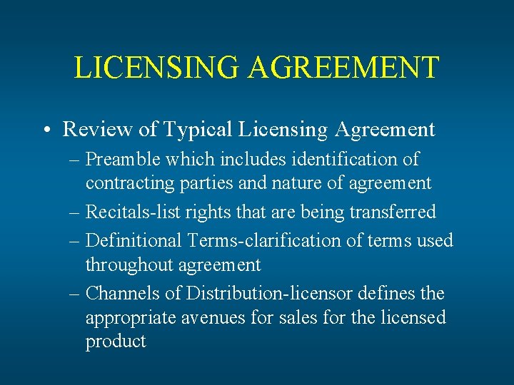 LICENSING AGREEMENT • Review of Typical Licensing Agreement – Preamble which includes identification of