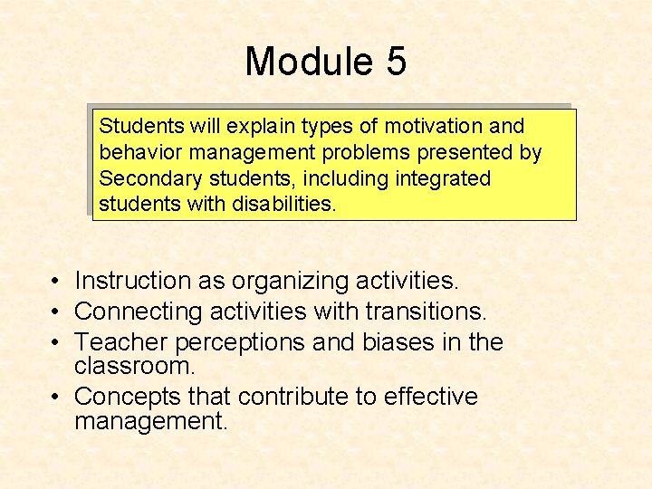 Module 5 Students will explain types of motivation and behavior management problems presented by