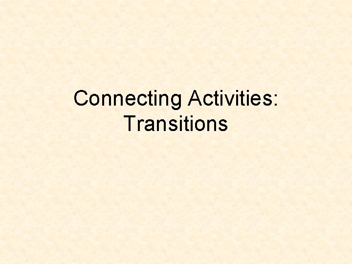 Connecting Activities: Transitions 