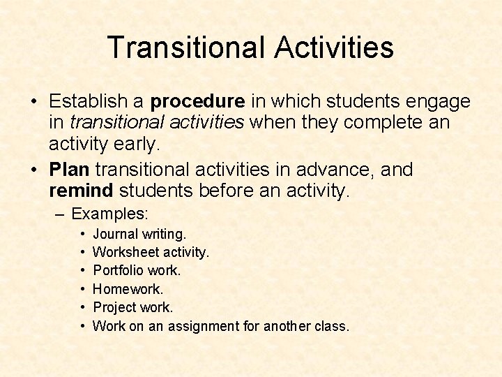 Transitional Activities • Establish a procedure in which students engage in transitional activities when