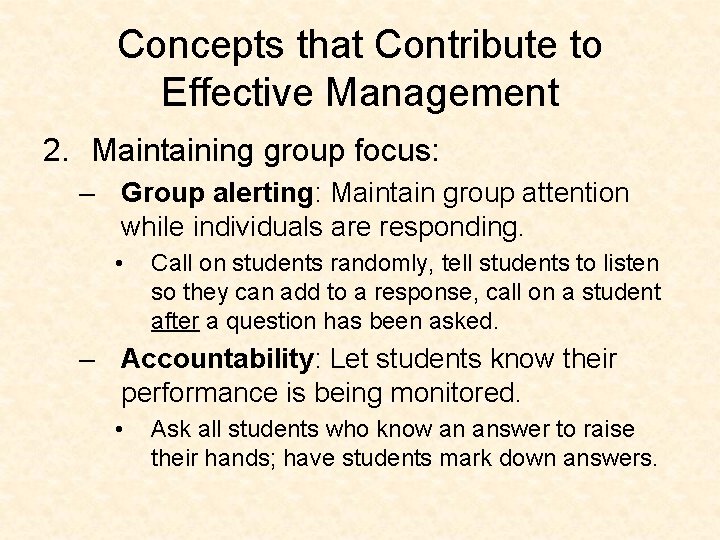 Concepts that Contribute to Effective Management 2. Maintaining group focus: – Group alerting: Maintain