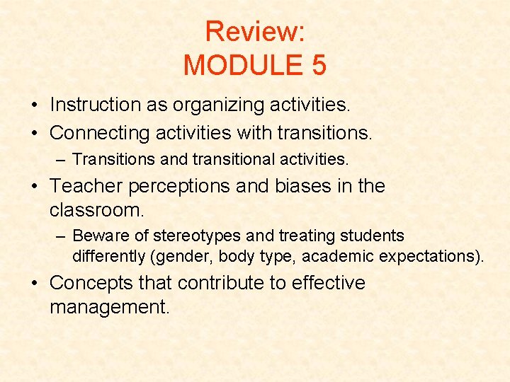 Review: MODULE 5 • Instruction as organizing activities. • Connecting activities with transitions. –