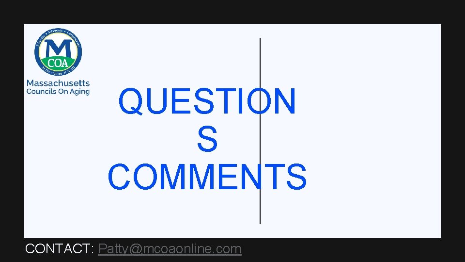 QUESTION S COMMENTS CONTACT: Patty@mcoaonline. com 