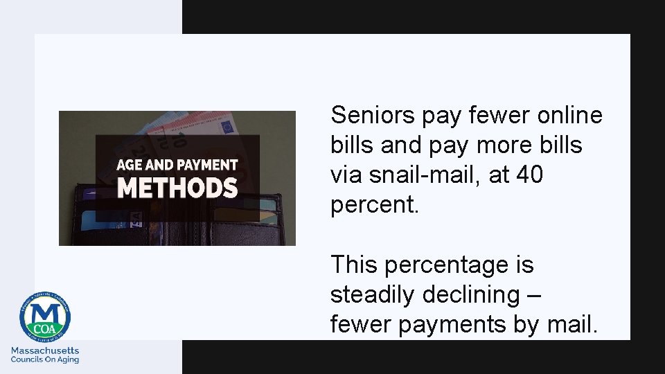 Seniors pay fewer online bills and pay more bills via snail-mail, at 40 percent.