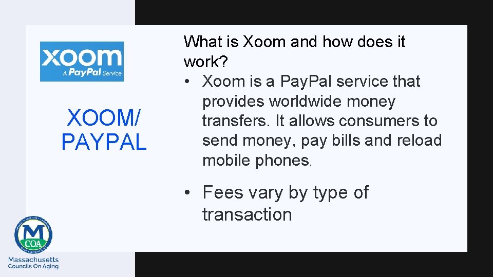 XOOM/ PAYPAL What is Xoom and how does it work? • Xoom is a