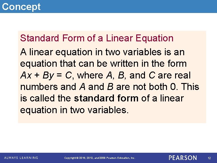 Concept Standard Form of a Linear Equation A linear equation in two variables is