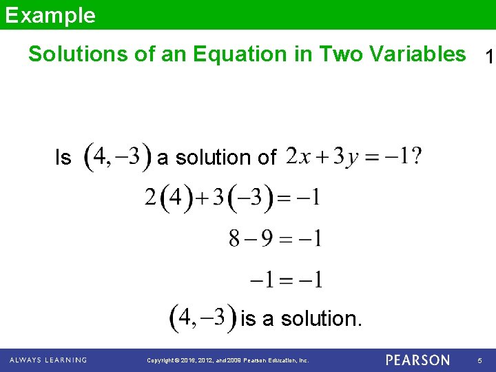 Example Solutions of an Equation in Two Variables 1 Is a solution of is