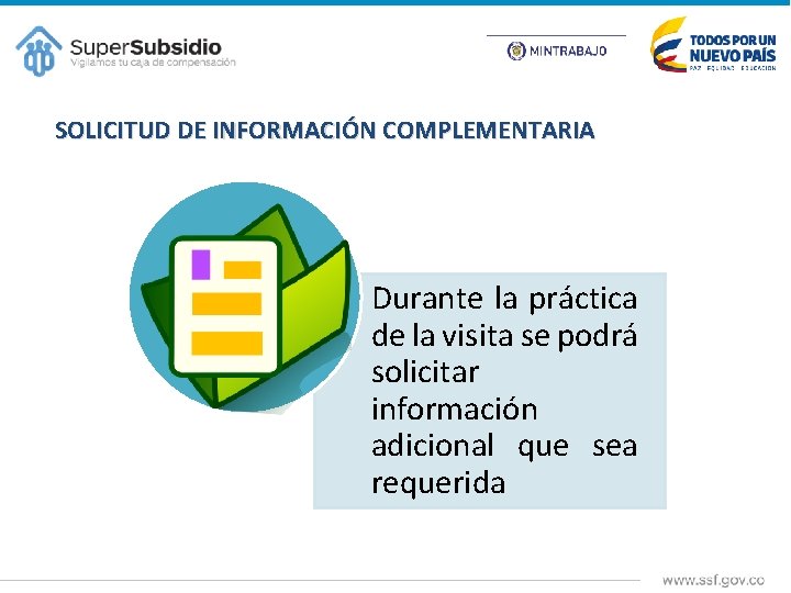 SOLICITUD DE INFORMACIÓN COMPLEMENTARIA Durante la práctica de la visita se podrá solicitar información