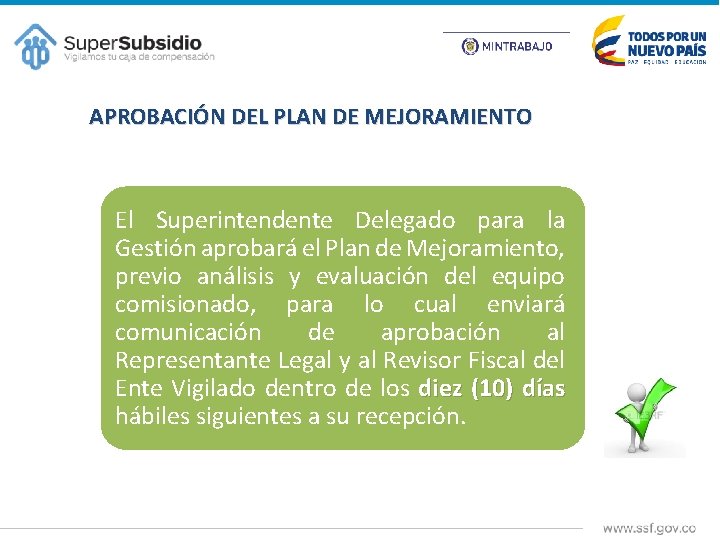 APROBACIÓN DEL PLAN DE MEJORAMIENTO El Superintendente Delegado para la Gestión aprobará el Plan