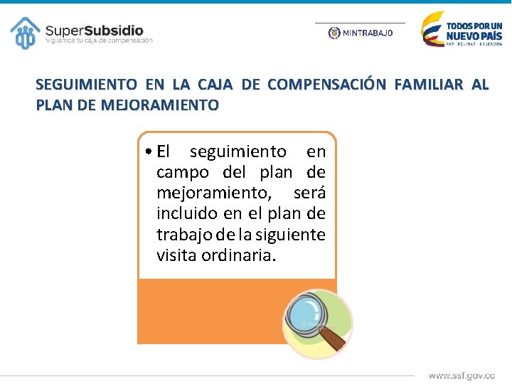 SEGUIMIENTO EN LA CAJA DE COMPENSACIÓN FAMILIAR AL PLAN DE MEJORAMIENTO • El seguimiento