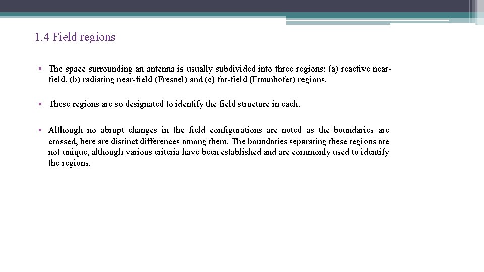 1. 4 Field regions • The space surrounding an antenna is usually subdivided into