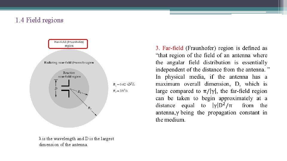 1. 4 Field regions λ is the wavelength and D is the largest dimension