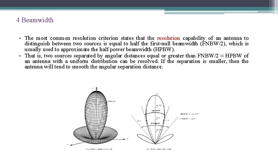 4 Beamwidth • The most common resolution criterion states that the resolution capability of