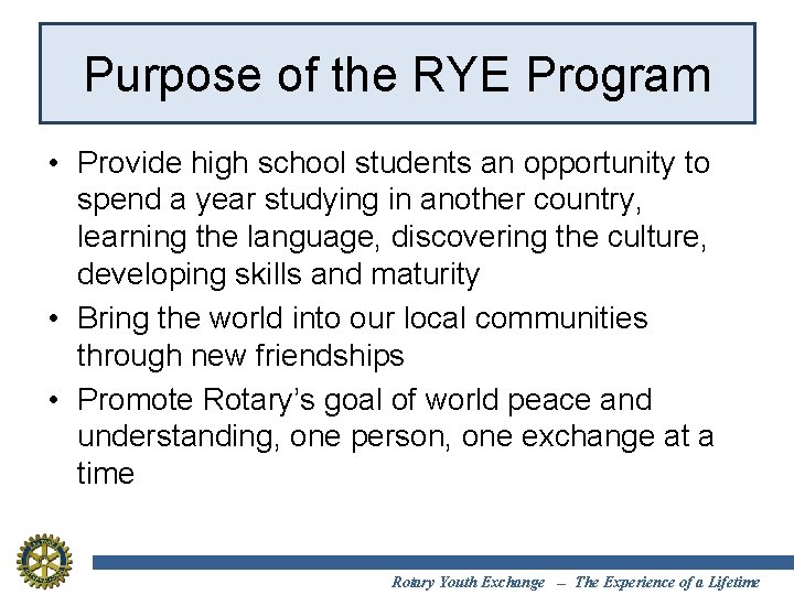 Purpose of the RYE Program • Provide high school students an opportunity to spend