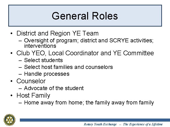 General Roles • District and Region YE Team – Oversight of program; district and