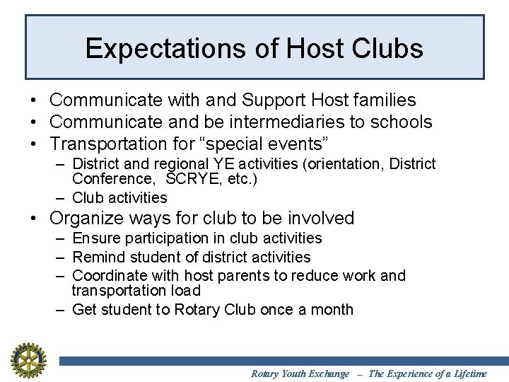 Expectations of Host Clubs • Communicate with and Support Host families • Communicate and