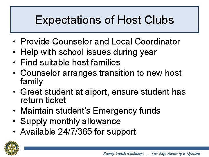 Expectations of Host Clubs • • Provide Counselor and Local Coordinator Help with school