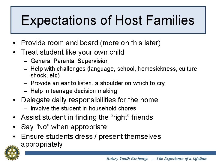 Expectations of Host Families • Provide room and board (more on this later) •