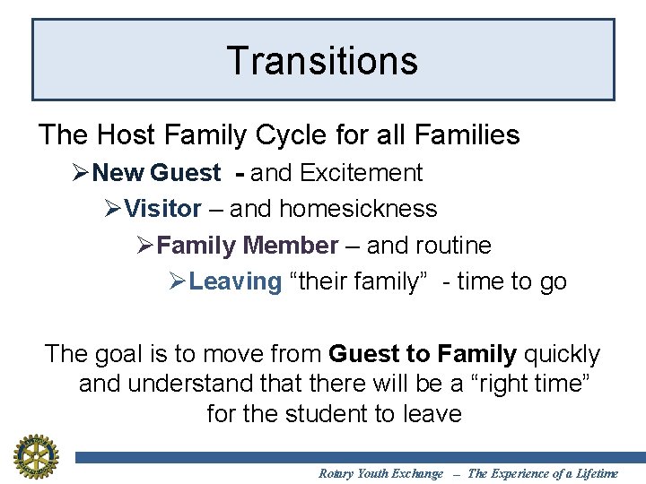 Transitions The Host Family Cycle for all Families ØNew Guest - and Excitement ØVisitor