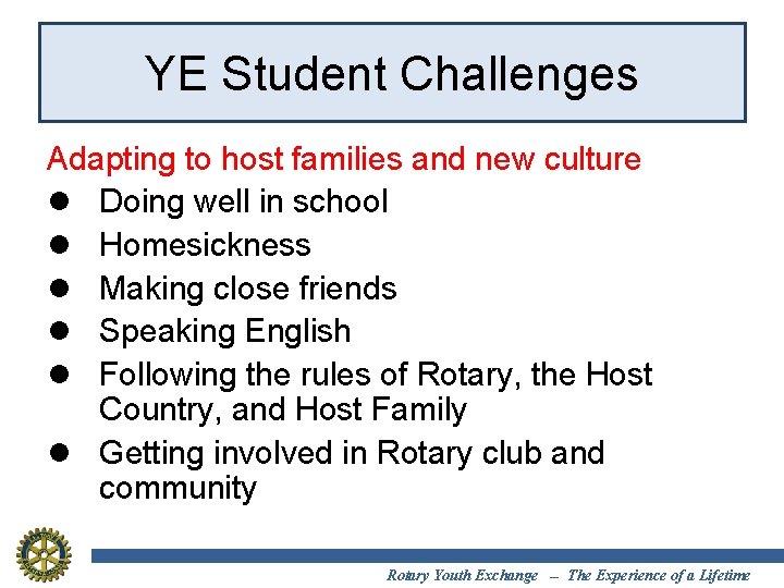 YE Student Challenges Adapting to host families and new culture l Doing well in