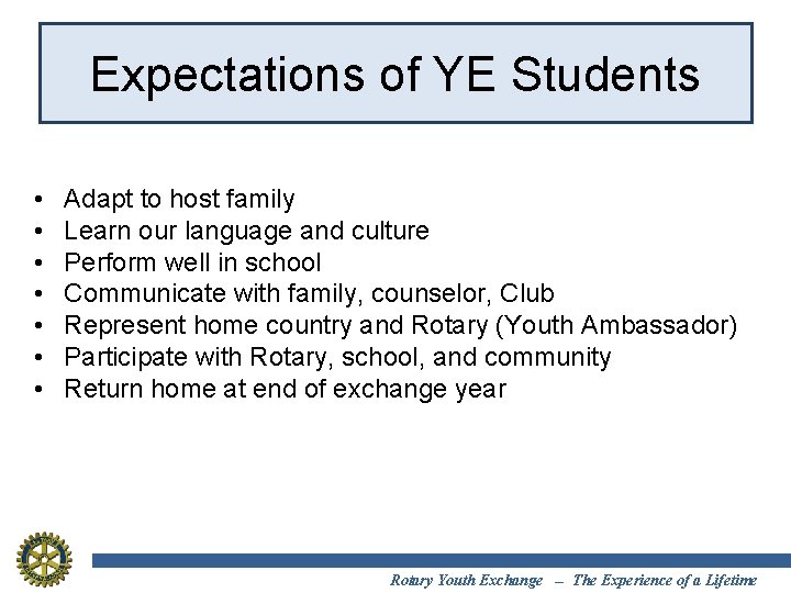 Expectations of YE Students • • Adapt to host family Learn our language and