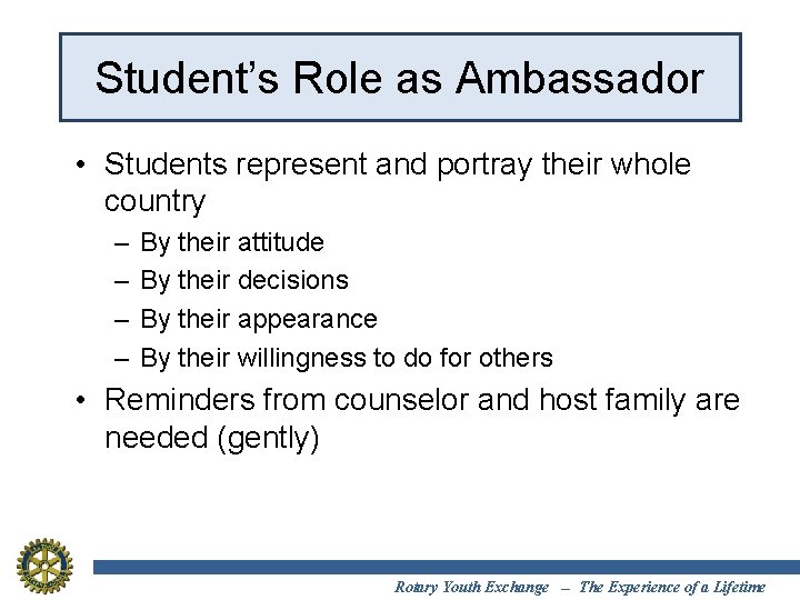 Student’s Role as Ambassador • Students represent and portray their whole country – –