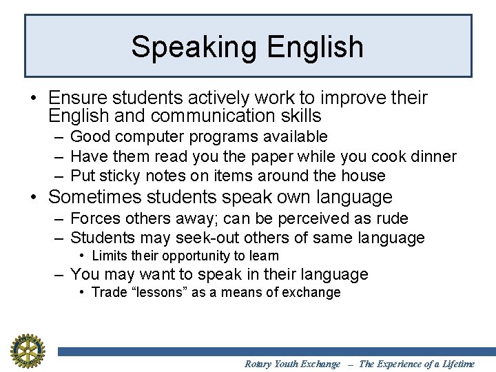 Speaking English • Ensure students actively work to improve their English and communication skills