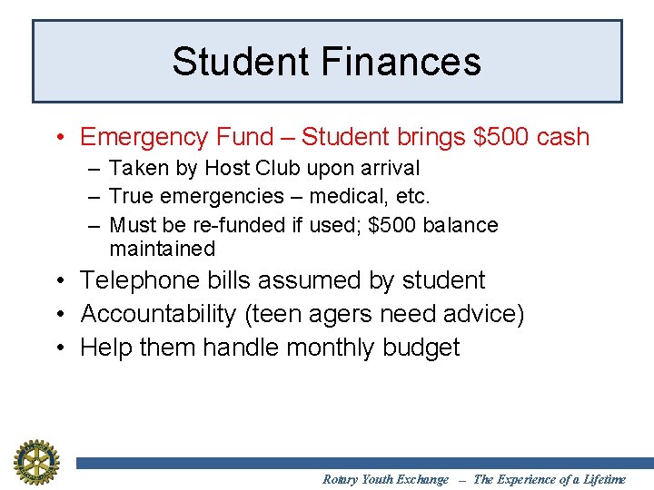 Student Finances • Emergency Fund – Student brings $500 cash – Taken by Host