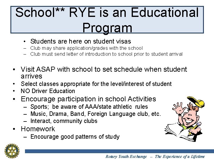 School** RYE is an Educational Program • Students are here on student visas –