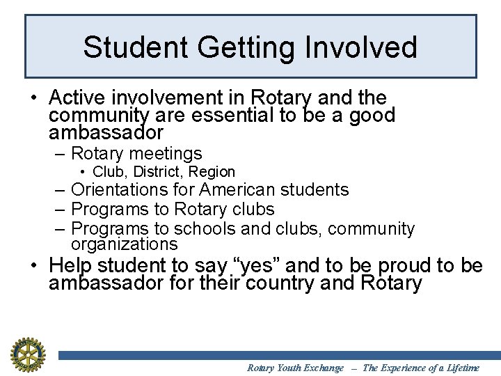 Student Getting Involved • Active involvement in Rotary and the community are essential to